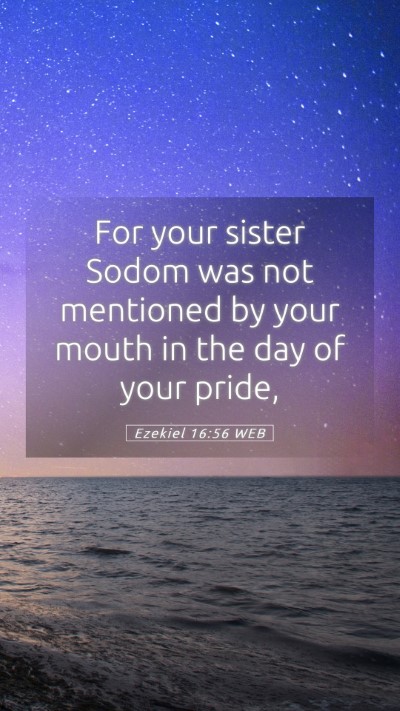 Picture 05 - Ezekiel 16:56 WEB Mobile Phone Wallpaper - For your sister Sodom was not mentioned by your - Mobile Bible Verse Wallpaper