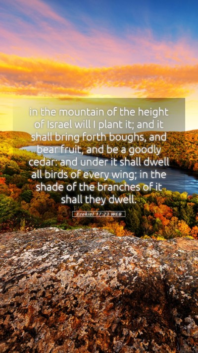 Picture 05 - Ezekiel 17:23 WEB Mobile Phone Wallpaper - in the mountain of the height of Israel will I - Mobile Bible Verse Wallpaper