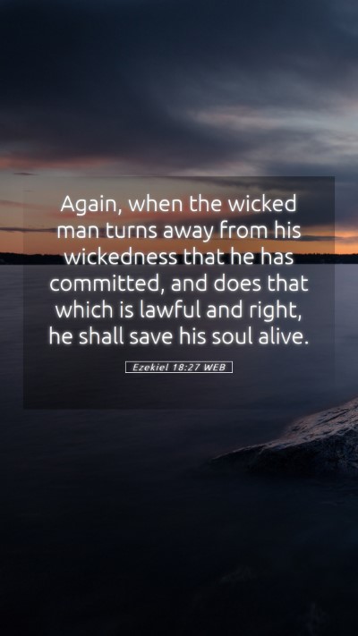 Picture 05 - Ezekiel 18:27 WEB Mobile Phone Wallpaper - Again, when the wicked man turns away from his - Mobile Bible Verse Wallpaper