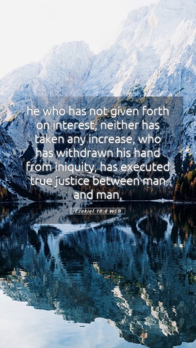 Picture 05 - Ezekiel 18:8 WEB Mobile Phone Wallpaper - he who has not given forth on interest, neither - Mobile Bible Verse Wallpaper