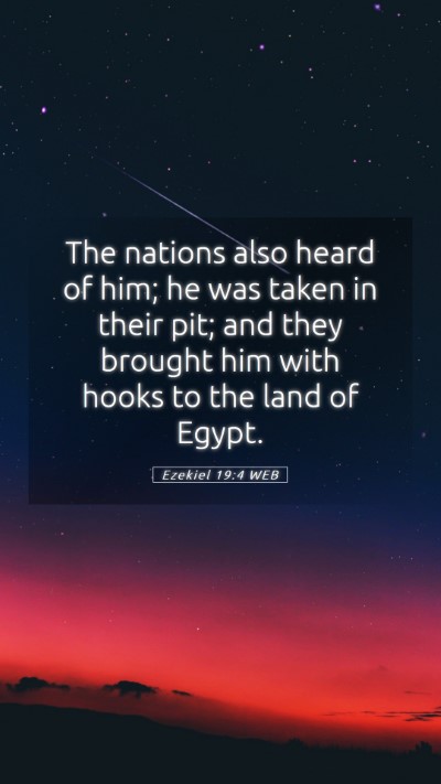 Picture 05 - Ezekiel 19:4 WEB Mobile Phone Wallpaper - The nations also heard of him; he was taken in - Mobile Bible Verse Wallpaper