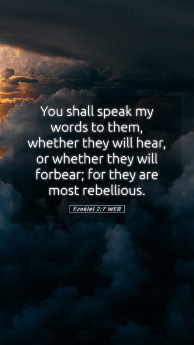 Picture 05 - Ezekiel 2:7 WEB Mobile Phone Wallpaper - You shall speak my words to them, whether they - Mobile Bible Verse Wallpaper