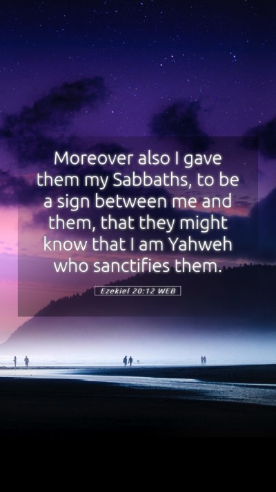 Picture 05 - Ezekiel 20:12 WEB Mobile Phone Wallpaper - Moreover also I gave them my Sabbaths, to be a - Mobile Bible Verse Wallpaper