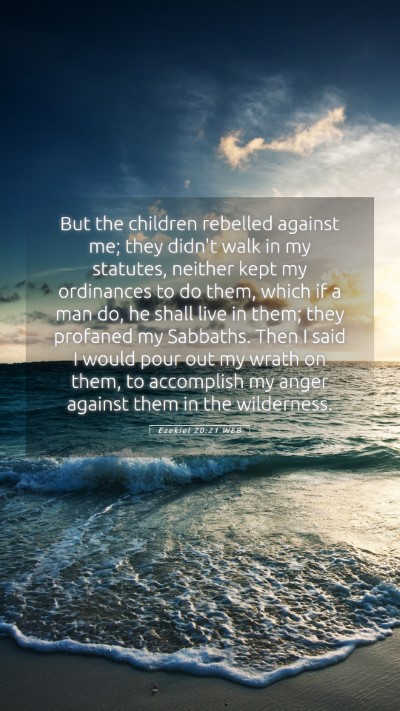 Picture 05 - Ezekiel 20:21 WEB Mobile Phone Wallpaper - But the children rebelled against me; they didn't - Mobile Bible Verse Wallpaper