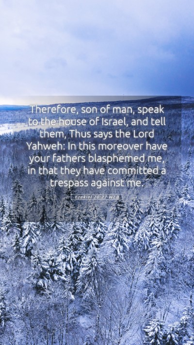 Picture 05 - Ezekiel 20:27 WEB Mobile Phone Wallpaper - Therefore, son of man, speak to the house of - Mobile Bible Verse Wallpaper