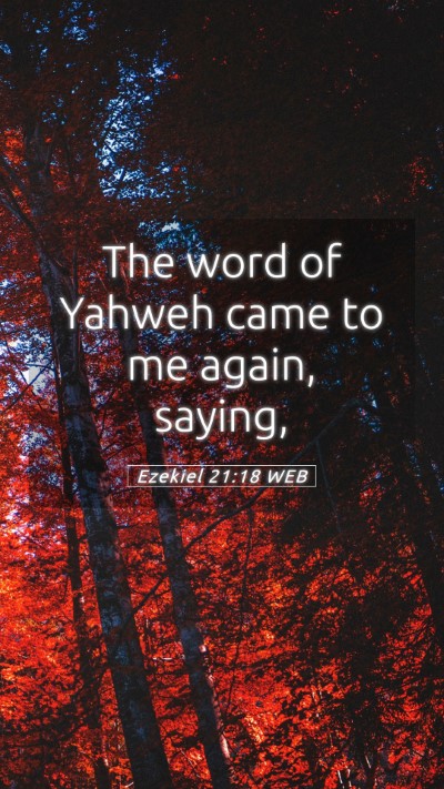 Picture 05 - Ezekiel 21:18 WEB Mobile Phone Wallpaper - The word of Yahweh came to me again, - Mobile Bible Verse Wallpaper