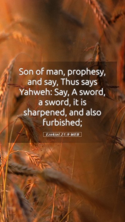 Picture 05 - Ezekiel 21:9 WEB Mobile Phone Wallpaper - Son of man, prophesy, and say, Thus says Yahweh: - Mobile Bible Verse Wallpaper