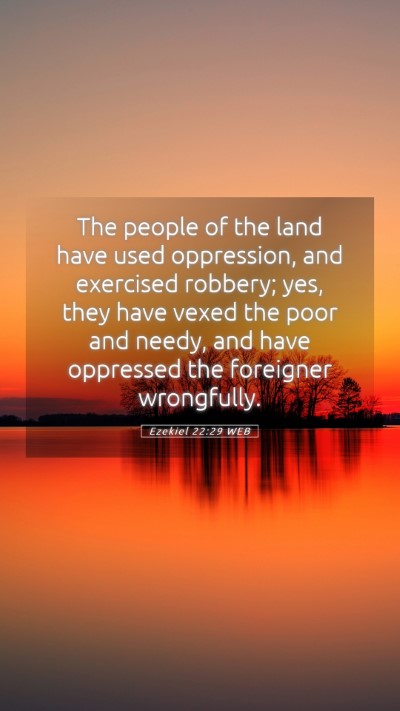 Picture 05 - Ezekiel 22:29 WEB Mobile Phone Wallpaper - The people of the land have used oppression, and - Mobile Bible Verse Wallpaper