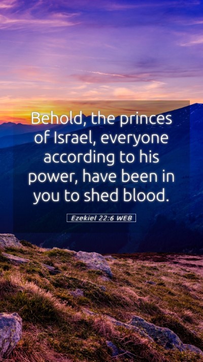 Picture 05 - Ezekiel 22:6 WEB Mobile Phone Wallpaper - Behold, the princes of Israel, everyone according - Mobile Bible Verse Wallpaper