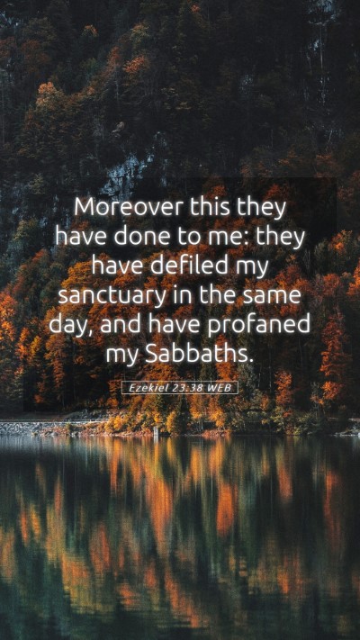 Picture 05 - Ezekiel 23:38 WEB Mobile Phone Wallpaper - Moreover this they have done to me: they have - Mobile Bible Verse Wallpaper