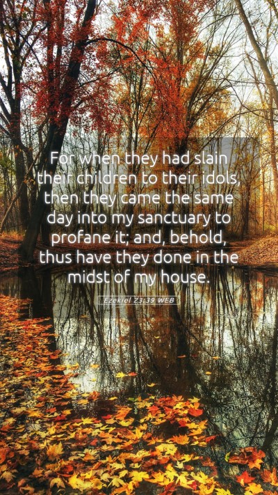 Picture 05 - Ezekiel 23:39 WEB Mobile Phone Wallpaper - For when they had slain their children to their - Mobile Bible Verse Wallpaper