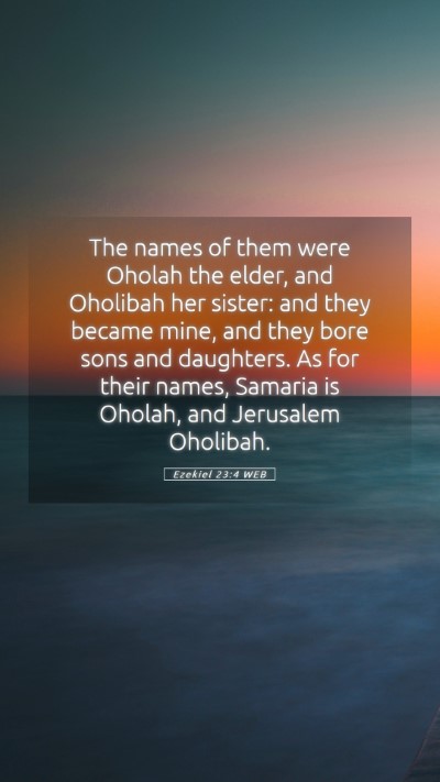 Picture 05 - Ezekiel 23:4 WEB Mobile Phone Wallpaper - The names of them were Oholah the elder, and - Mobile Bible Verse Wallpaper