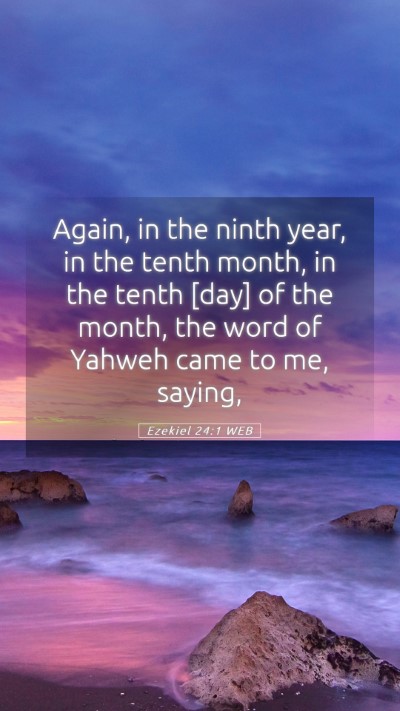 Picture 05 - Ezekiel 24:1 WEB Mobile Phone Wallpaper - Again, in the ninth year, in the tenth month, in - Mobile Bible Verse Wallpaper