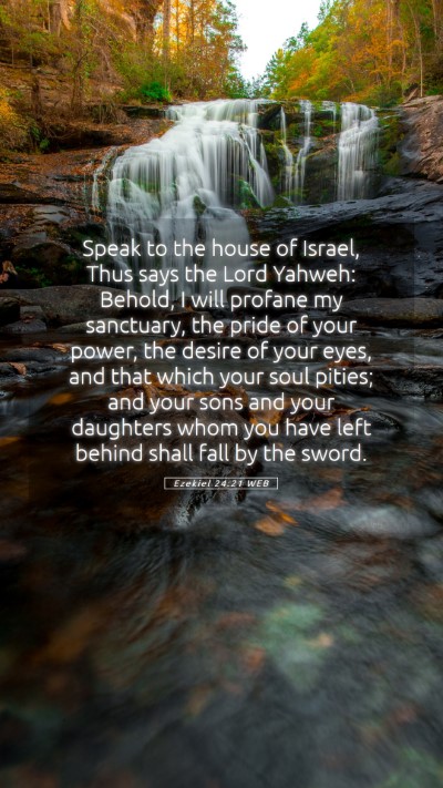 Picture 05 - Ezekiel 24:21 WEB Mobile Phone Wallpaper - Speak to the house of Israel, Thus says the Lord - Mobile Bible Verse Wallpaper