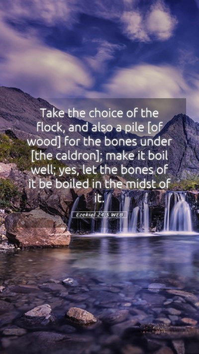 Picture 05 - Ezekiel 24:5 WEB Mobile Phone Wallpaper - Take the choice of the flock, and also a pile [of - Mobile Bible Verse Wallpaper