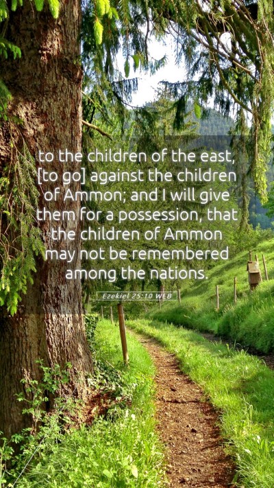 Picture 05 - Ezekiel 25:10 WEB Mobile Phone Wallpaper - to the children of the east, [to go] against the - Mobile Bible Verse Wallpaper