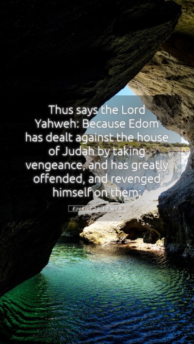 Picture 05 - Ezekiel 25:12 WEB Mobile Phone Wallpaper - Thus says the Lord Yahweh: Because Edom has dealt - Mobile Bible Verse Wallpaper
