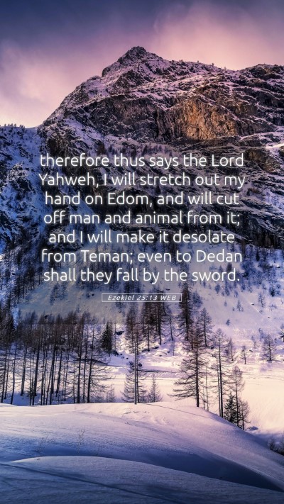 Picture 05 - Ezekiel 25:13 WEB Mobile Phone Wallpaper - therefore thus says the Lord Yahweh, I will - Mobile Bible Verse Wallpaper