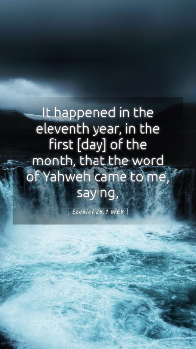 Picture 05 - Ezekiel 26:1 WEB Mobile Phone Wallpaper - It happened in the eleventh year, in the first - Mobile Bible Verse Wallpaper