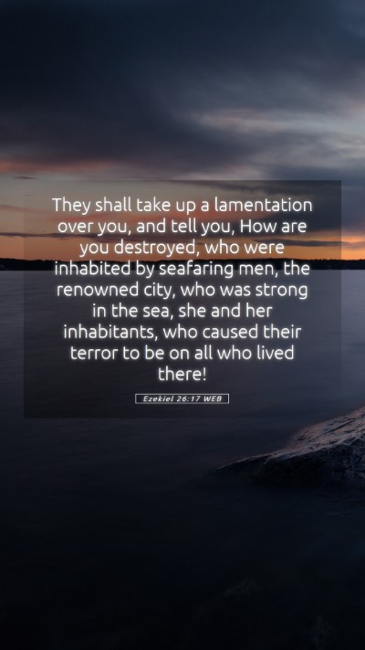Picture 05 - Ezekiel 26:17 WEB Mobile Phone Wallpaper - They shall take up a lamentation over you, and - Mobile Bible Verse Wallpaper