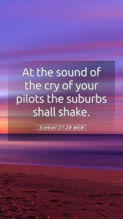 Picture 05 - Ezekiel 27:28 WEB Mobile Phone Wallpaper - At the sound of the cry of your pilots the - Mobile Bible Verse Wallpaper