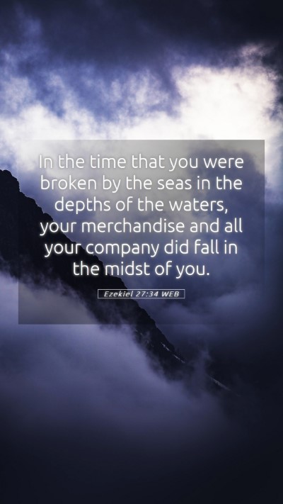 Picture 05 - Ezekiel 27:34 WEB Mobile Phone Wallpaper - In the time that you were broken by the seas in - Mobile Bible Verse Wallpaper