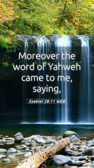 Picture 05 - Ezekiel 28:11 WEB Mobile Phone Wallpaper - Moreover the word of Yahweh came to me, - Mobile Bible Verse Wallpaper