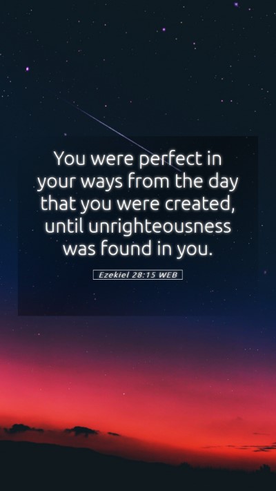 Picture 05 - Ezekiel 28:15 WEB Mobile Phone Wallpaper - You were perfect in your ways from the day that - Mobile Bible Verse Wallpaper