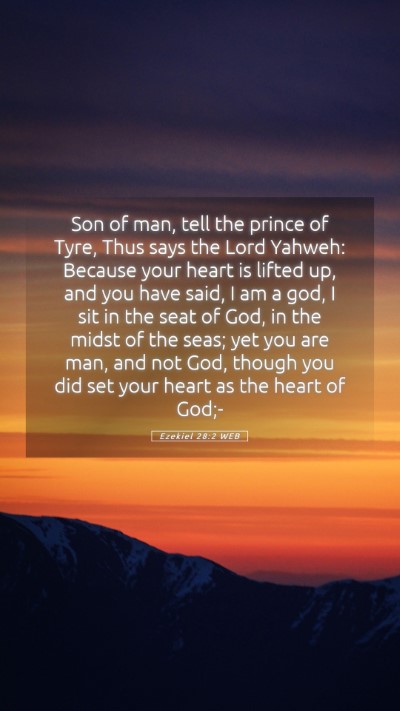 Picture 05 - Ezekiel 28:2 WEB Mobile Phone Wallpaper - Son of man, tell the prince of Tyre, Thus says - Mobile Bible Verse Wallpaper