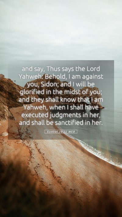 Picture 05 - Ezekiel 28:22 WEB Mobile Phone Wallpaper - and say, Thus says the Lord Yahweh: Behold, I am - Mobile Bible Verse Wallpaper