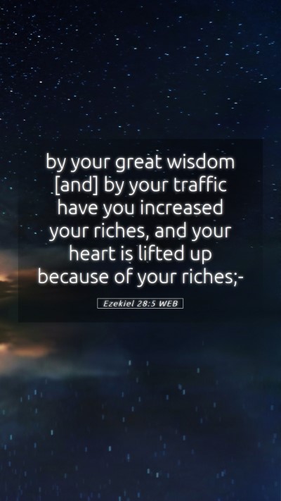 Picture 05 - Ezekiel 28:5 WEB Mobile Phone Wallpaper - by your great wisdom [and] by your traffic have - Mobile Bible Verse Wallpaper