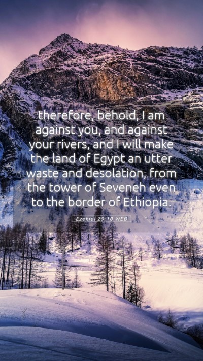 Picture 05 - Ezekiel 29:10 WEB Mobile Phone Wallpaper - therefore, behold, I am against you, and against - Mobile Bible Verse Wallpaper