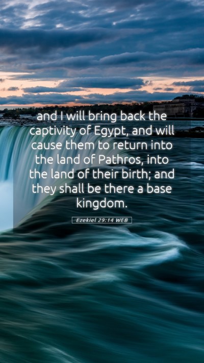 Picture 05 - Ezekiel 29:14 WEB Mobile Phone Wallpaper - and I will bring back the captivity of Egypt, and - Mobile Bible Verse Wallpaper