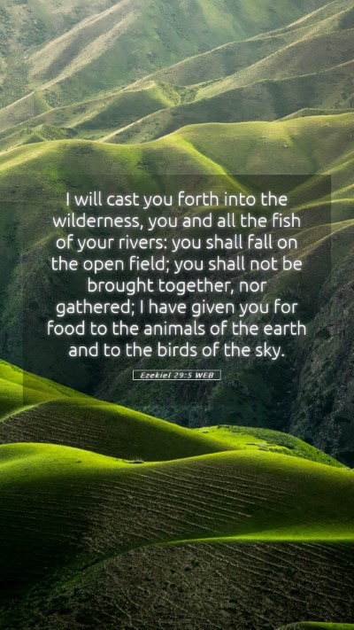 Picture 05 - Ezekiel 29:5 WEB Mobile Phone Wallpaper - I will cast you forth into the wilderness, you - Mobile Bible Verse Wallpaper