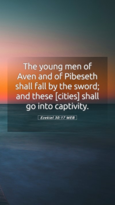 Picture 05 - Ezekiel 30:17 WEB Mobile Phone Wallpaper - The young men of Aven and of Pibeseth shall fall - Mobile Bible Verse Wallpaper