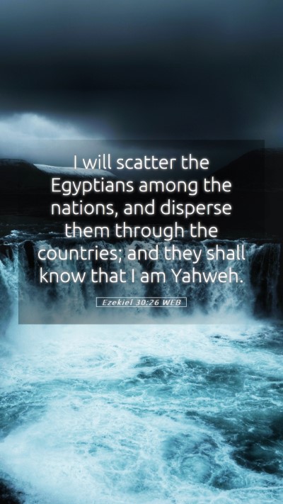 Picture 05 - Ezekiel 30:26 WEB Mobile Phone Wallpaper - I will scatter the Egyptians among the nations, - Mobile Bible Verse Wallpaper