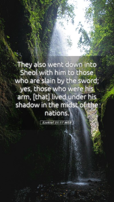 Picture 05 - Ezekiel 31:17 WEB Mobile Phone Wallpaper - They also went down into Sheol with him to those - Mobile Bible Verse Wallpaper