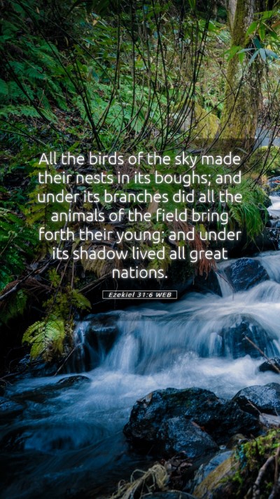 Picture 05 - Ezekiel 31:6 WEB Mobile Phone Wallpaper - All the birds of the sky made their nests in its - Mobile Bible Verse Wallpaper