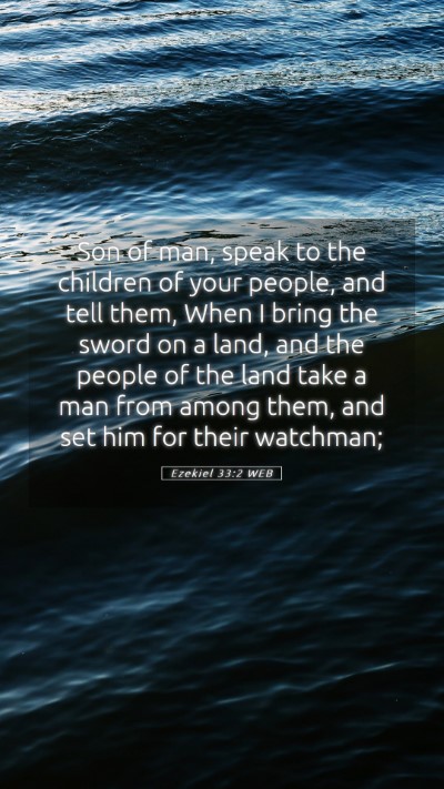 Picture 05 - Ezekiel 33:2 WEB Mobile Phone Wallpaper - Son of man, speak to the children of your people, - Mobile Bible Verse Wallpaper
