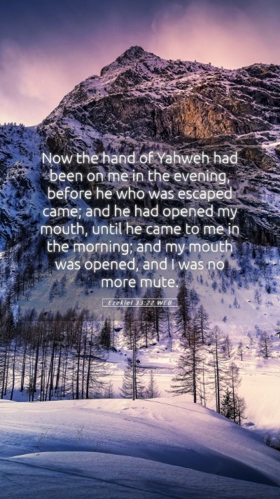 Picture 05 - Ezekiel 33:22 WEB Mobile Phone Wallpaper - Now the hand of Yahweh had been on me in the - Mobile Bible Verse Wallpaper