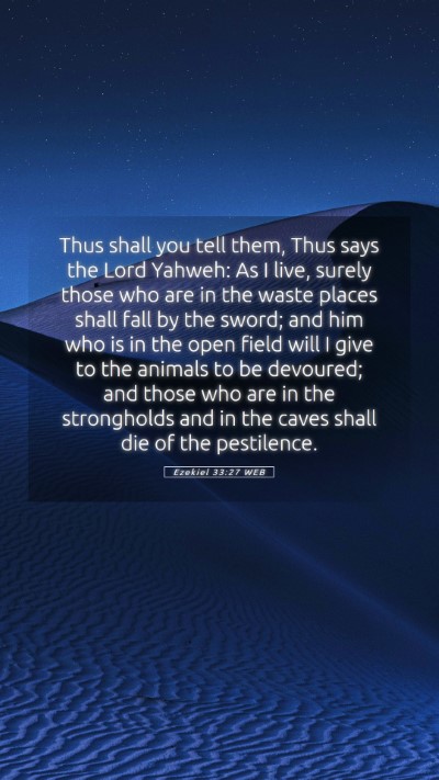 Picture 05 - Ezekiel 33:27 WEB Mobile Phone Wallpaper - Thus shall you tell them, Thus says the Lord - Mobile Bible Verse Wallpaper