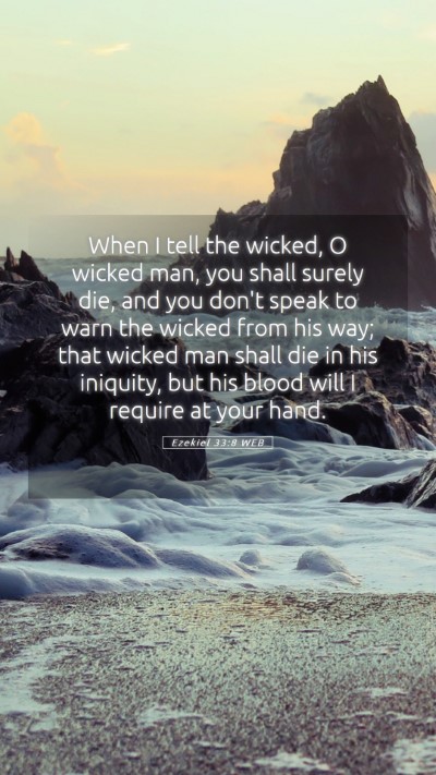 Picture 05 - Ezekiel 33:8 WEB Mobile Phone Wallpaper - When I tell the wicked, O wicked man, you shall - Mobile Bible Verse Wallpaper