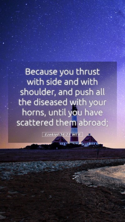 Picture 05 - Ezekiel 34:21 WEB Mobile Phone Wallpaper - Because you thrust with side and with shoulder, - Mobile Bible Verse Wallpaper