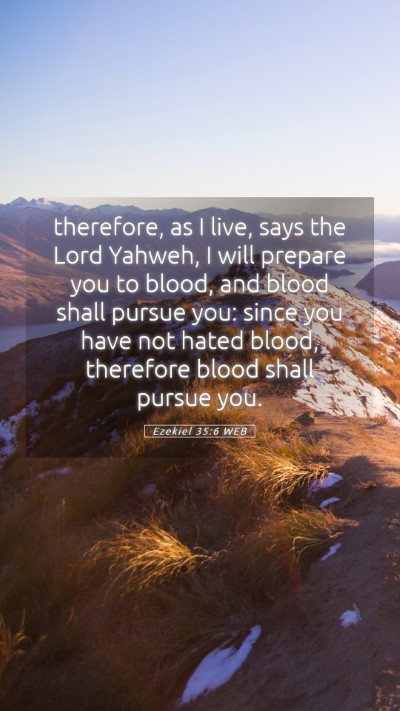 Picture 05 - Ezekiel 35:6 WEB Mobile Phone Wallpaper - therefore, as I live, says the Lord Yahweh, I - Mobile Bible Verse Wallpaper