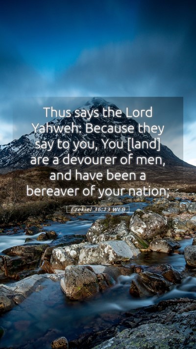 Picture 05 - Ezekiel 36:13 WEB Mobile Phone Wallpaper - Thus says the Lord Yahweh: Because they say to - Mobile Bible Verse Wallpaper