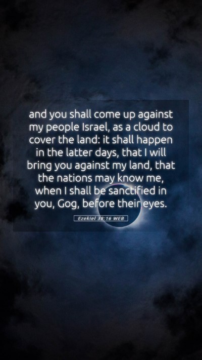 Picture 05 - Ezekiel 38:16 WEB Mobile Phone Wallpaper - and you shall come up against my people Israel, - Mobile Bible Verse Wallpaper