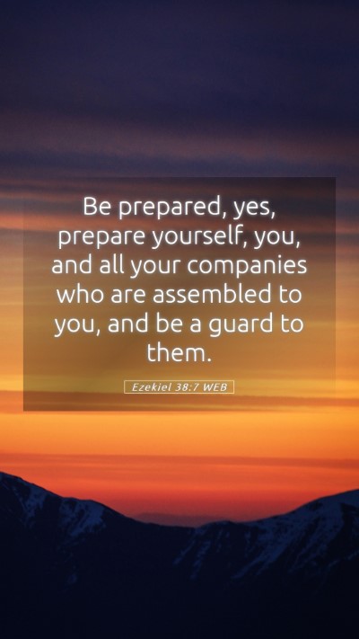 Picture 05 - Ezekiel 38:7 WEB Mobile Phone Wallpaper - Be prepared, yes, prepare yourself, you, and all - Mobile Bible Verse Wallpaper
