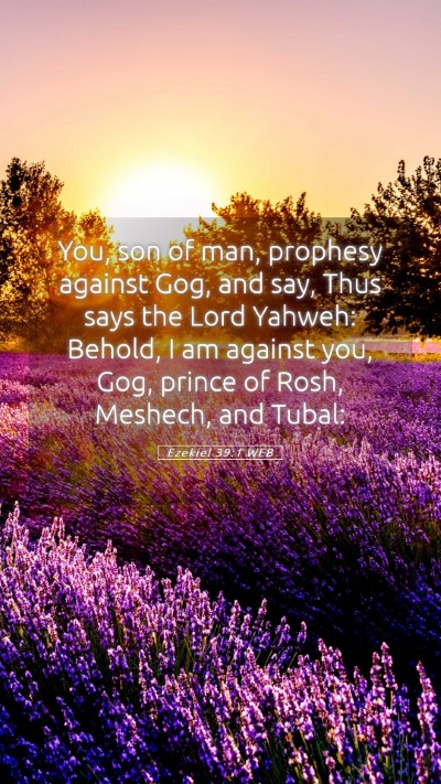 Picture 05 - Ezekiel 39:1 WEB Mobile Phone Wallpaper - You, son of man, prophesy against Gog, and say, - Mobile Bible Verse Wallpaper