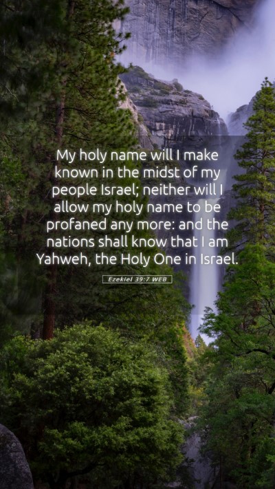 Picture 05 - Ezekiel 39:7 WEB Mobile Phone Wallpaper - My holy name will I make known in the midst of my - Mobile Bible Verse Wallpaper