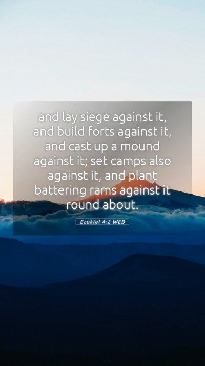 Picture 05 - Ezekiel 4:2 WEB Mobile Phone Wallpaper - and lay siege against it, and build forts against - Mobile Bible Verse Wallpaper